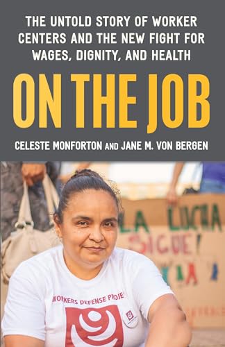 On the Job: The Untold Story of Americas Work Centers and the New Fight for Wages