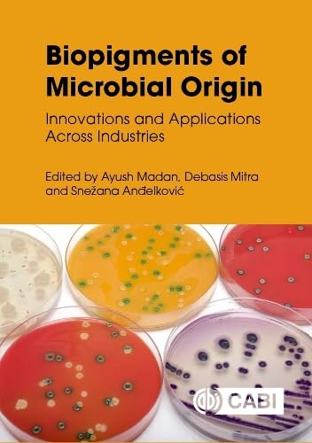 Biopigments of Microbial Origin : Innovations and Applications Across Industries