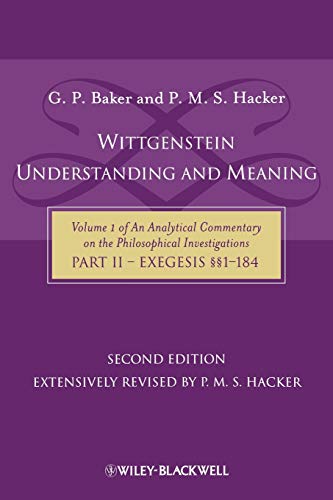 Wittgenstein: Understanding And Meaning: Volume 1 of an Analytical Commentary on the Philosophical Investigations