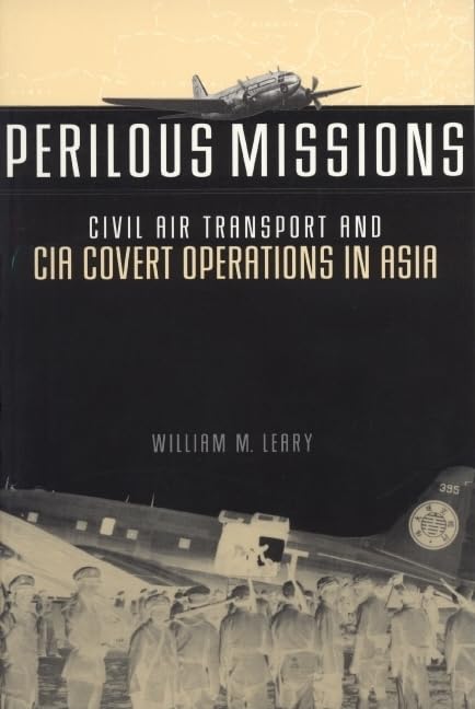 Perilous Missions : Civil Air Transport and CIA Covert Operations in Asia