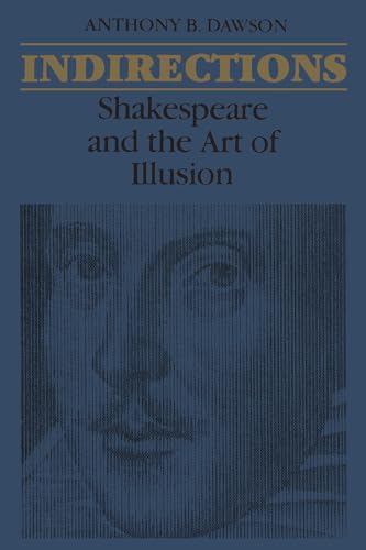 Indirections : Shakespeare and the Art of Illusion