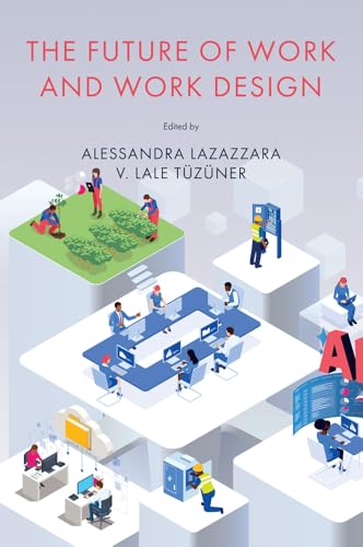 The Future of Work and Work Design : Research and Practice