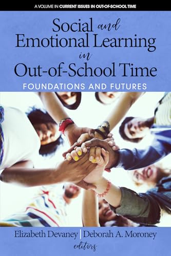 Social and Emotional Learning in Out-Of-School Time : Foundations and Futures