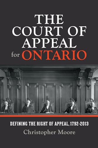 The Court of Appeal for Ontario : Defining the Right of Appeal in Canada, 1792-2013
