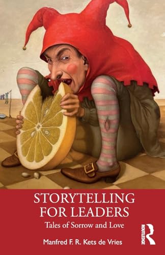 Storytelling for Leaders : Tales of Sorrow and Love