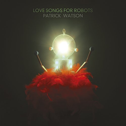 Patrick Watson - Love Songs for Robots  [VINYL]