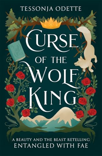 Curse of the Wolf King : A fae fantasy romance retelling of Beauty and the Beast