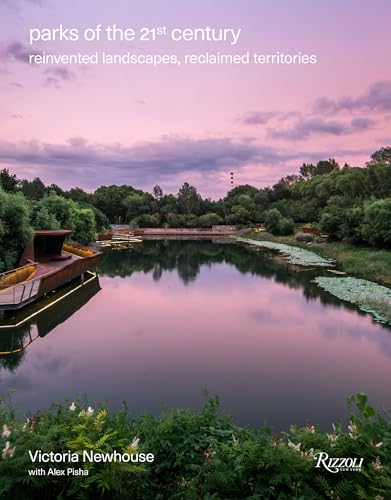 Parks of the 21st Century : Reinvented Landscapes, Reclaimed Territories