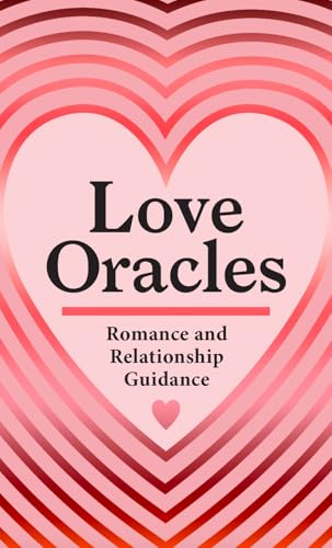 Love Oracles (Mini Deck) : Romance and Relationship Guidance in 45 Cards