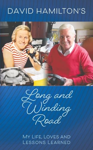 David Hamilton's Long and Winding Road : My Life, Loves and Lessons Learned