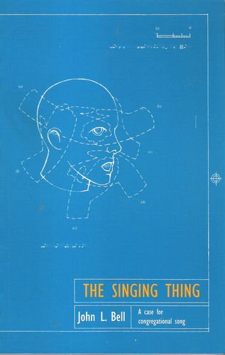 The Singing Thing : A Case for Congregational Song