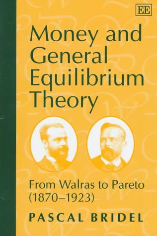 Money and General Equilibrium Theory: From Walras to Pareto (1870-1923)