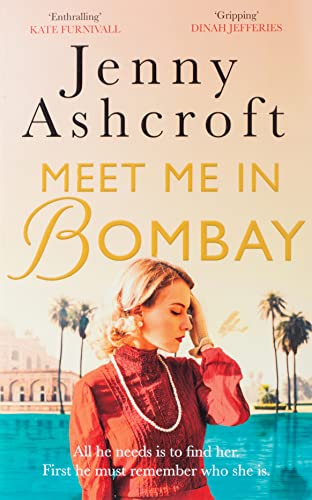 Meet Me in Bombay: All he needs is to find her. First, he must remember who she is.