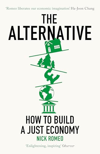 The Alternative : How to Build a Just Economy