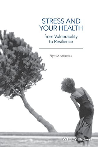 Stress and Your Health: From Vulnerability to Resilience