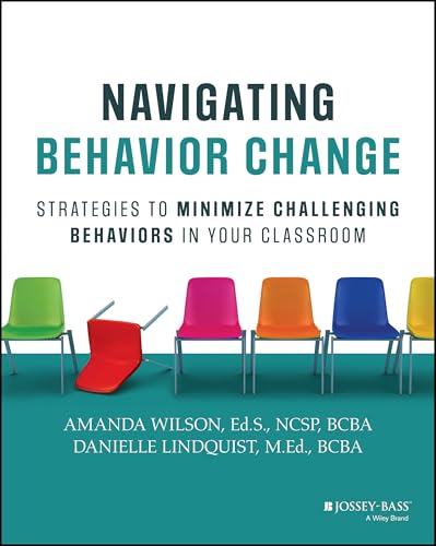 Navigating Behavior Change : Strategies to Minimize Challenging Behaviors in Your Classroom