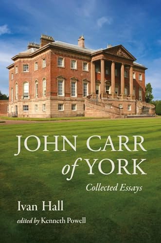 Book cover: “John Carr of York: Collected Essays” with a stately home image.