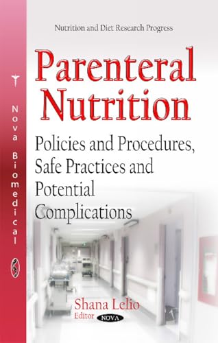 Parenteral Nutrition : Policies & Procedures, Safe Practices & Potential Complications