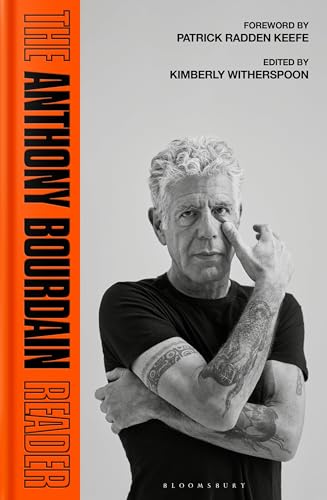 The Anthony Bourdain Reader : New, Classic and Rediscovered Writing