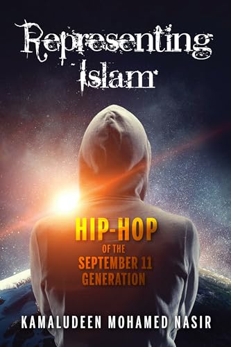 Representing Islam : Hip-Hop of the September 11 Generation