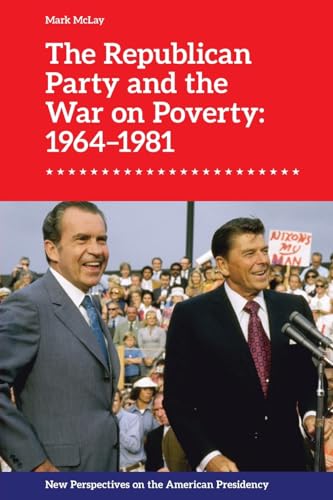 The Republican Party and the War on Poverty: 1964–1981