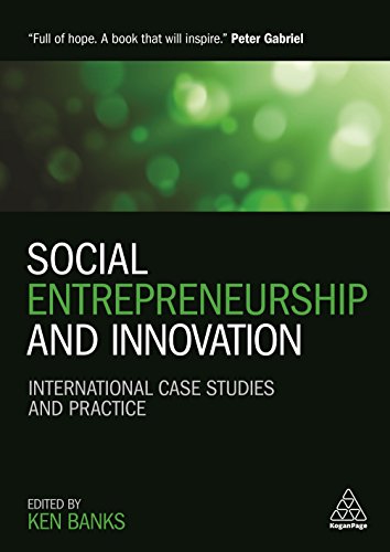 Social Entrepreneurship and Innovation : International Case Studies and Practice