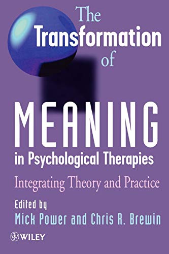 The Transformation of Meaning in Psychological Therapies: Integrating Theory and Practice