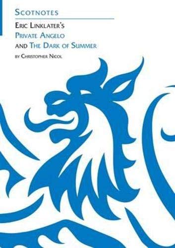 Eric Linklater's Private Angelo and the Dark of Summer : (Scotnotes Study Guides)