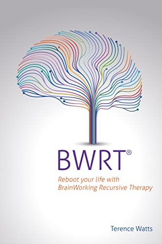 BWRT : Reboot your life with BrainWorking Recursive Therapy