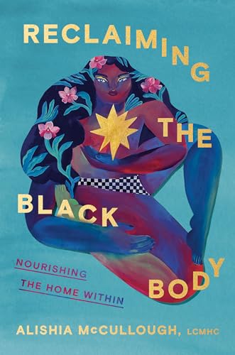 Reclaiming the Black Body : Nourishing the Home Within