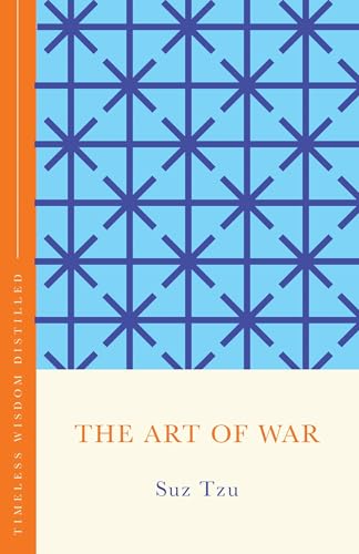 The Art of War : Timeless Wisdom Distilled