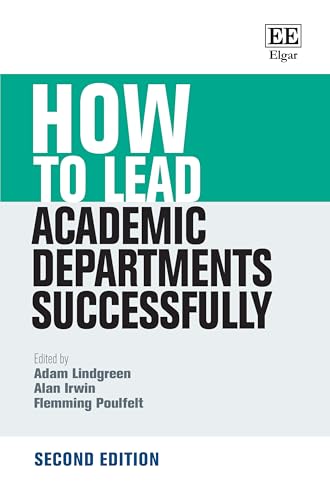How to Lead Academic Departments Successfully : Second Edition