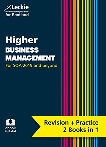Higher Business Management: Revise for SQA Exams (Leckie Complete Revision & Practice)