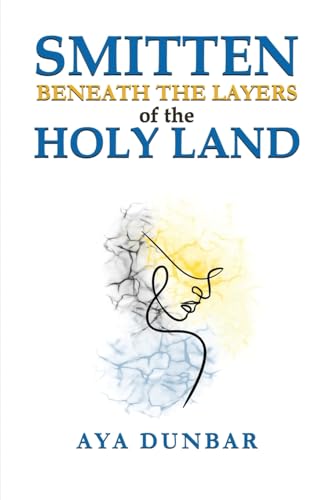 Smitten: Beneath the Layers of the Holy Land