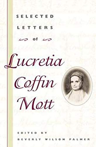 Selected Letters of Lucretia Coffin Mott