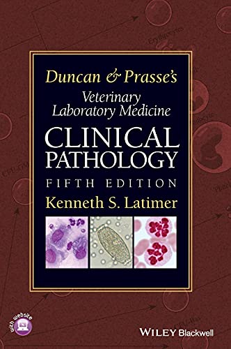 Duncan and Prasses Veterinary Laboratory Medicine: Clinical Pathology