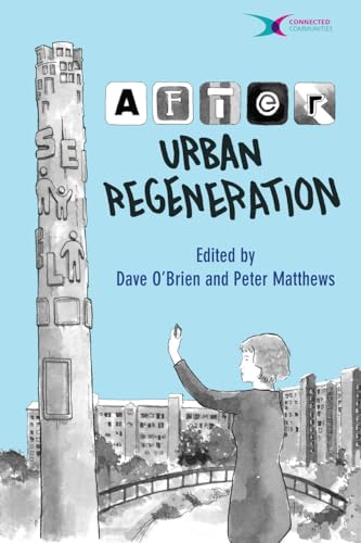 After Urban Regeneration : Communities, Policy and Place