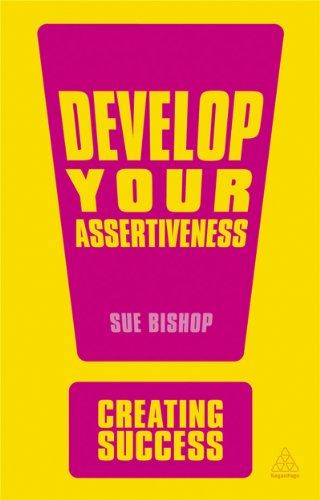 Develop Your Assertiveness (Creating Success)