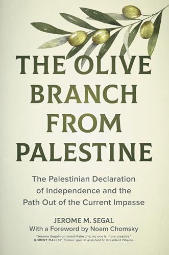 The Olive Branch from Palestine: The Palestinian Declaration of Independence and the Path out of the Current Impasse