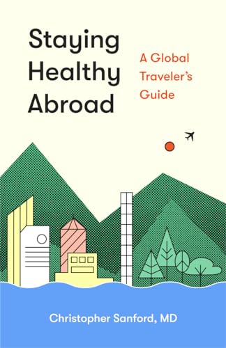 Staying Healthy Abroad: A Global Travelers Guide
