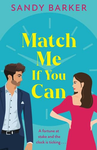 Match Me If You Can: An utterly hilarious, will-they-won't-they? romantic comedy from Sandy Barker for 2023 (The Ever After Agency, 1)