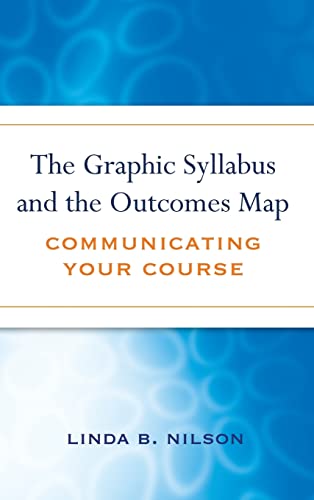 The Graphic Syllabus and the Outcomes Map: Communicating Your Course