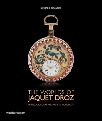 The World of Jaquet Droz: Horological Art and Artistic Horology