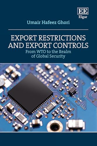 Export Restrictions and Export Controls : From WTO to the Realm of Global Security