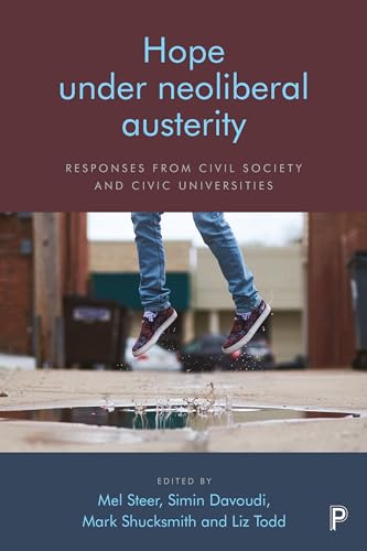 Hope Under Neoliberal Austerity : Responses from Civil Society and Civic Universities