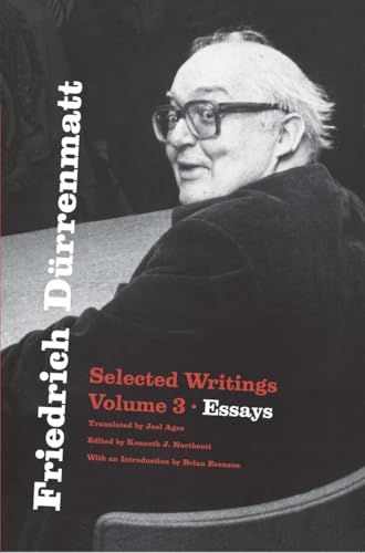 Friedrich Durrenmatt : Selected Writings, Volume 3, Essays Volume 3