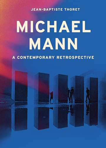 Michael Mann : A Contemporary Retrospective