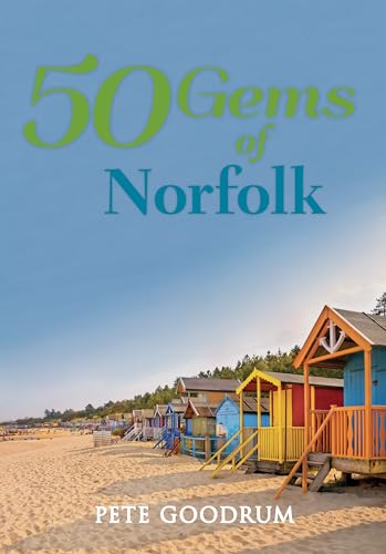 50 Gems of Norfolk : The History & Heritage of the Most Iconic Places
