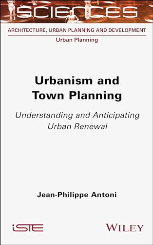 Urbanism and Town Planning : Understanding and Anticipating Urban Renewal
