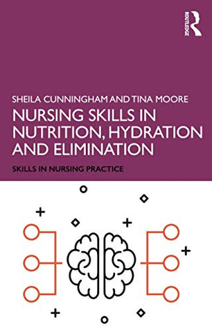 Nursing Skills in Nutrition, Hydration and Elimination (Skills in Nursing Practice)